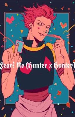 Fear? No (Hunter x Hunter) 