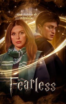 FEARLESS • harry potter