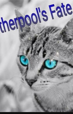 Featherpool's Fate (COMPLETE)