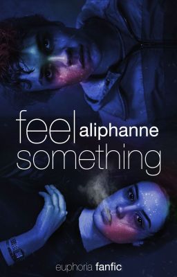 FEEL SOMETHING | euphoria