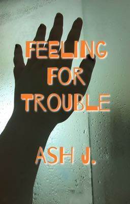 Feeling For Trouble: A Collection of Short Scary Stories