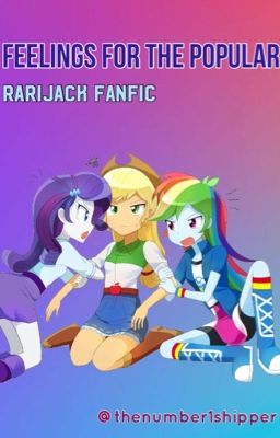 Feelings for the popular - Rarijack FanFic (Completed)