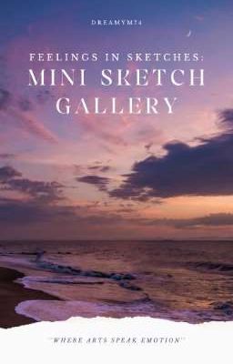 Feelings in Sketch: Mini Sketch Gallery