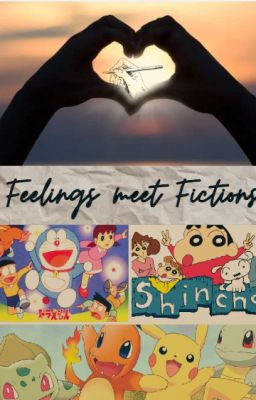 FEELINGS MEET FICTIONS