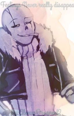 Feelings Never really disappear (G!Sans x Oc) 