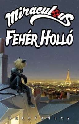 Fehér Holló (Miraculous ff.)[Befejezett]