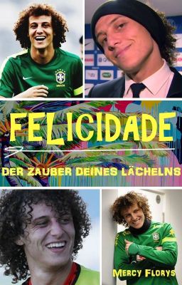 FELICIDADE - Der Zauber deines Lächelns [David Luiz]