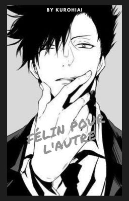 Félin pour l'autre (Kuroo x OC)