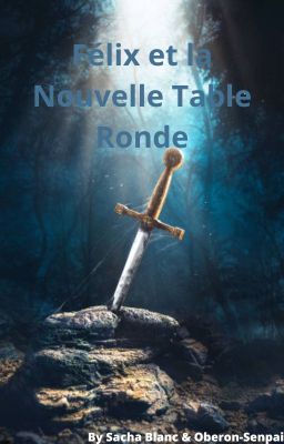 Félix et la Nouvelle Table Ronde