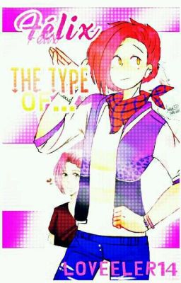 Félix's The Type Of..{FNAFHS}.