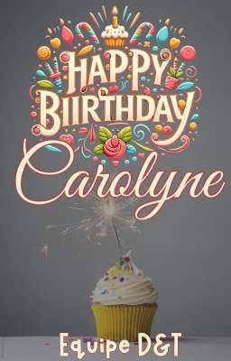 Feliz Aniversário Carolyne 