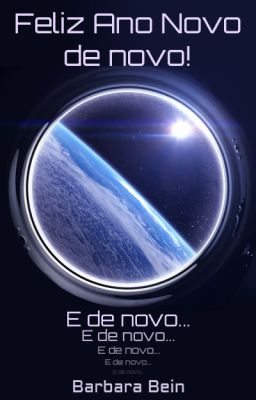 Feliz Ano Novo de novo. E de novo...E de novo...