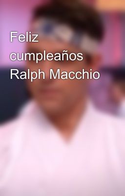 Feliz cumpleaños Ralph Macchio 