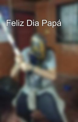 Feliz Dia Papá