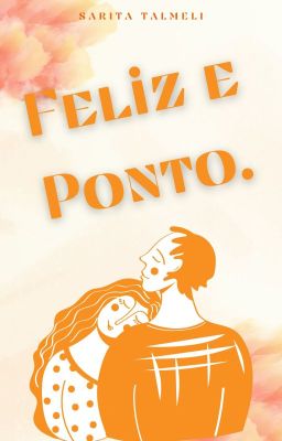 Feliz e ponto.