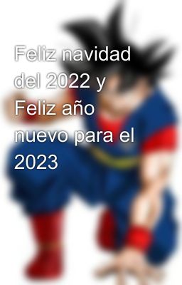 Feliz navidad del 2022 y Feliz año nuevo para el 2023