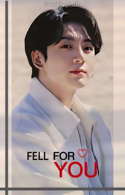 Fell for you || Jungkook fanfiction