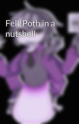 Fell!Poth in a nutshell