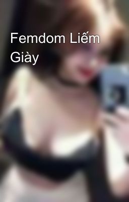 Femdom Liếm Giày