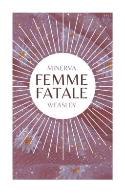 Femme Fatale | Minerva Weasley