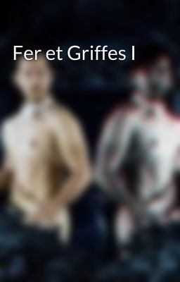 Fer et Griffes I