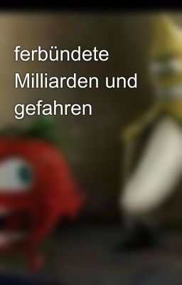 ferbündete Milliarden und gefahren 