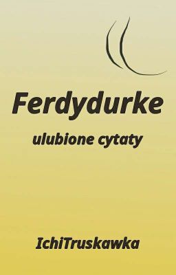 Ferdydurke - ulubione cytaty