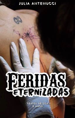 Feridas eternizadas - Julia Antenucci