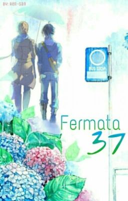 Fermata 37 || MikaYuu || [SOSPESO]