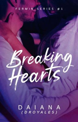 Fermin Series #1: Breaking Hearts (COMPLETE)