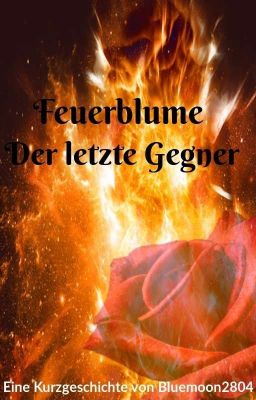 Feuerblume - Der letzte Gegner