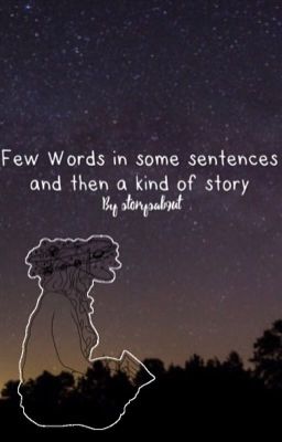 Few Words In Some Sentence And Then A Kind Of Story