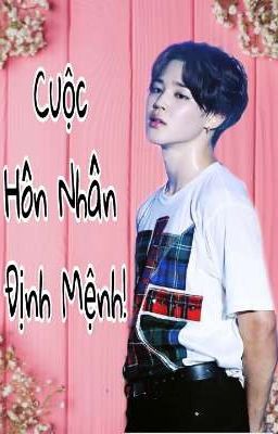 [FF - JIMIN&GIRL] -CUỘC HÔN NHÂN ĐỊNH MỆNH!-