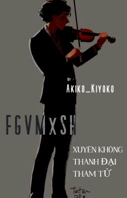 [FGVM x Sherlock Holmes] Xuyên không thành đại thám tử