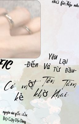 Fic:Có 1 thằng khờ tên Khai Tâm-Đến và yêu lại từ đầu.