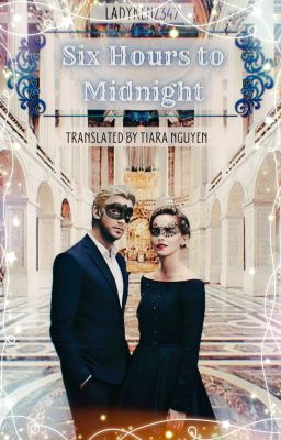 [FIC DỊCH | DRAMIONE] Six Hours to Midnight by [LadyKenz347]