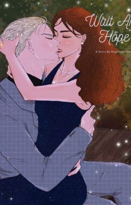  [FIC DỊCH | DRAMIONE] - WAIT AND HOPE - [by mightbewriting] 