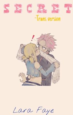 [Fic dịch][Nalu] BÍ MẬT