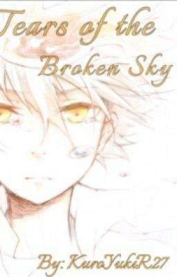 [Fic Dịch][Two Shorts] Tears Of The Broken Sky