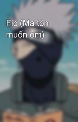 Fic (Ma tôn muốn ôm)  