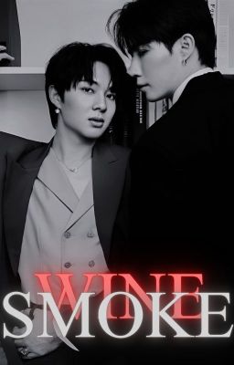 [FIC ZEENUNEW] WINE AND SMOKE