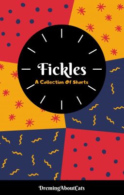 Fickles: A Collection Of Shorts.