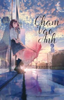 [Fiction] Chạm Vào Anh 