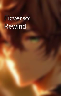 Ficverso: Rewind