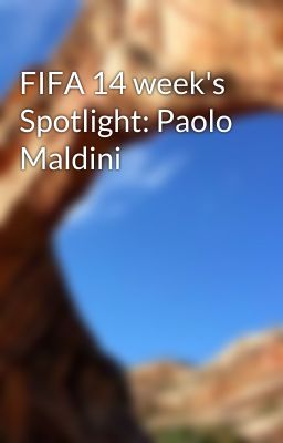 FIFA 14 week's Spotlight: Paolo Maldini