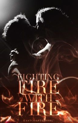 Fighting Fire with Fire (2)