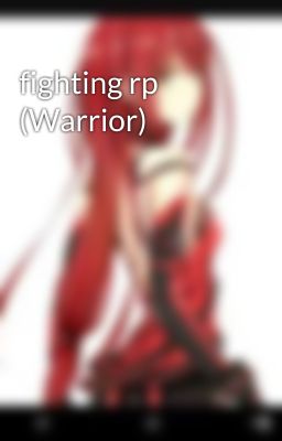 fighting rp (Warrior)