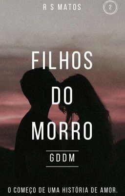 FILHOS DO MORRO (GDDM 2)