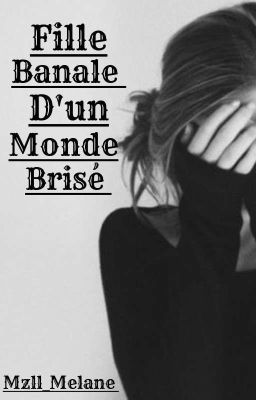 Fille Banale D'un Monde Brisé 