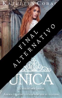 FINAL ALTERNATIVO LA ÚNICA (COMPLETO)